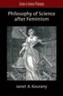 Philosophy of Science after Feminism - Book