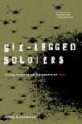 Six-Legged Soldiers : Using Insects as Weapons of War - Book