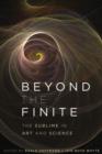 Beyond the Finite : The Sublime in Art and Science - Book