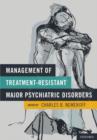 Management of Treatment-Resistant Major Psychiatric Disorders - Book