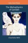 The Metaphysics of Gender - Book