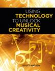 Using Technology to Unlock Musical Creativity - Book
