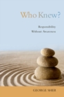 Who Knew? : Responsibility Without Awareness - eBook