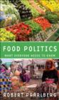 Food Politics : What Everyone Needs to Know? - eBook