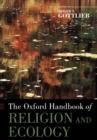 The Oxford Handbook of Religion and Ecology - Book