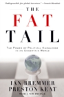 The Fat Tail : The Power of Political Knowledge in an Uncertain World (with a New Preface) - eBook