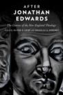 After Jonathan Edwards : The Courses of the New England Theology - Book