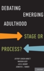 Debating Emerging Adulthood : Stage or Process? - Book