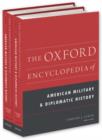 The Oxford Encyclopedia of American Military and Diplomatic History - Book