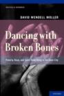 Dancing with Broken Bones : Poverty, Race, and Spirit-filled Dying in the Inner City - Book
