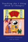 Teaching the I Ching (Book of Changes) - Book