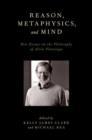 Reason, Metaphysics, and Mind : New Essays on the Philosophy of Alvin Plantinga - Book