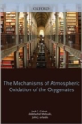 Mechanisms of Atmospheric Oxidation of the Oxygenates - Book