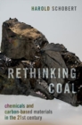 Rethinking Coal : Chemicals and Carbon-Based Materials in the 21st Century - Book