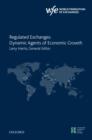 Regulated Exchanges : Dynamic Agents of Economic Growth - Book