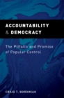 Accountability and Democracy : The Pitfalls and Promise of Popular Control - eBook