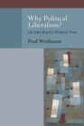 Why Political Liberalism? : On John Rawls's Political Turn - eBook