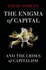 The Enigma of Capital : and the Crises of Capitalism - eBook