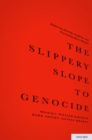 The Slippery Slope to Genocide : Reducing Identity Conflicts and Preventing Mass Murder - eBook