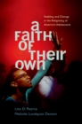 A Faith of Their Own : Stability and Change in the Religiosity of America's Adolescents - eBook