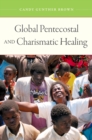 Global Pentecostal and Charismatic Healing - eBook