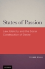States of Passion : Law, Identity, and Social Construction of Desire - eBook