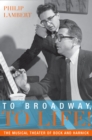 To Broadway, To Life! : The Musical Theater of Bock and Harnick - eBook