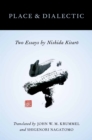 Place and Dialectic : Two Essays by Nishida Kitaro - eBook