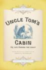 Uncle Tom's Cabin : Or Life Among the Lowly - Book