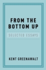 From the Bottom Up : Selected Essays - eBook