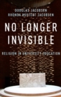 No Longer Invisible : Religion in University Education - Book