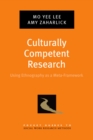 Culturally Competent Research : Using Ethnography as a Meta-Framework - eBook