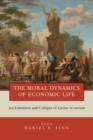 The Moral Dynamics of Economic Life : An Extension and Critique of Caritas in Veritate - Book