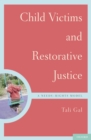 Child Victims and Restorative Justice : A Needs-Rights Model - eBook