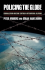Policing the Globe : Criminalization and Crime Control in International Relations - eBook