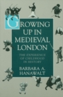 Growing Up in Medieval London : The Experience of Childhood in History - eBook