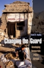 Changing the Guard : Developing Democratic Police Abroad - eBook