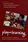 Play = Learning : How Play Motivates and Enhances Children's Cognitive and Social-Emotional Growth - eBook