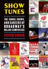 Show Tunes : The Songs, Shows, and Careers of Broadway's Major Composers - eBook