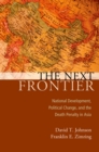 The Next Frontier : National Development, Political Change, and the Death Penalty in Asia - eBook