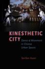 Kinesthetic City : Dance and Movement in Chinese Urban Spaces - Book