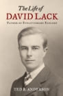 The Life of David Lack : Father of Evolutionary Ecology - eBook
