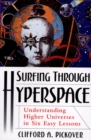 Surfing through Hyperspace : Understanding Higher Universes in Six Easy Lessons - eBook