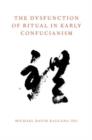 The Dysfunction of Ritual in Early Confucianism - Book