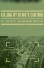 Killing by Remote Control : The Ethics of an Unmanned Military - eBook
