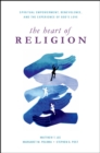 The Heart of Religion : Spiritual Empowerment, Benevolence, and the Experience of God's Love - eBook