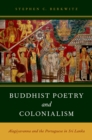 Buddhist Poetry and Colonialism : Alagiyavanna and the Portuguese in Sri Lanka - eBook