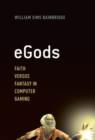 eGods : Faith versus Fantasy in Computer Gaming - Book