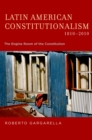 Latin American Constitutionalism,1810-2010 : The Engine Room of the Constitution - eBook