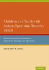 Children and Youth with Autism Spectrum Disorder (ASD) : Recent Advances and Innovations in Assessment, Education, and Intervention - Book